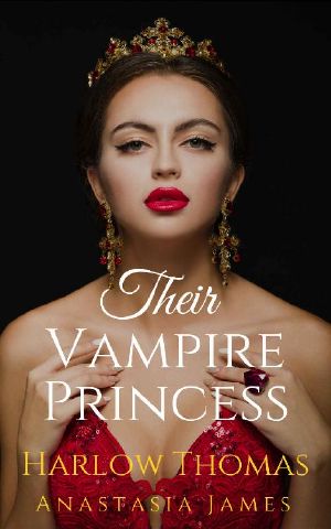 [Their Vampire Princess 01] • Their Vampire Princess (A Reverse Harem Paranormal Romance) · The Complete Series